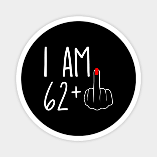 Vintage 63rd Birthday I Am 62 Plus 1 Middle Finger Magnet